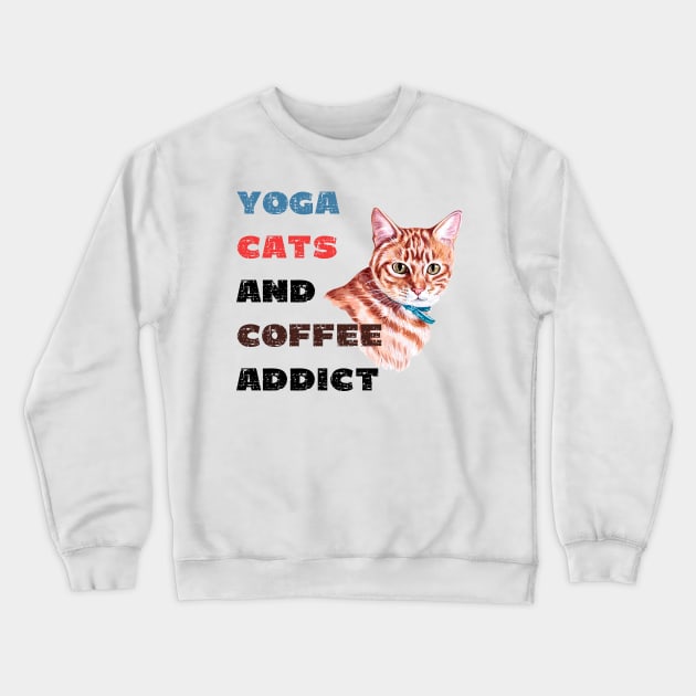 Yoga cats and coffee addict funny quote for yogi Crewneck Sweatshirt by Red Yoga